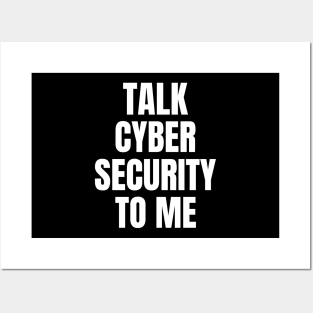 Talk Cyber Security To Me Cybersecurity Posters and Art